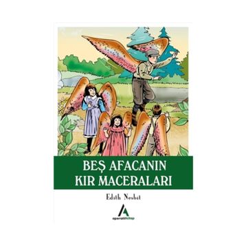 Beş Afacanın Kır Maceraları - Edith Nesbit