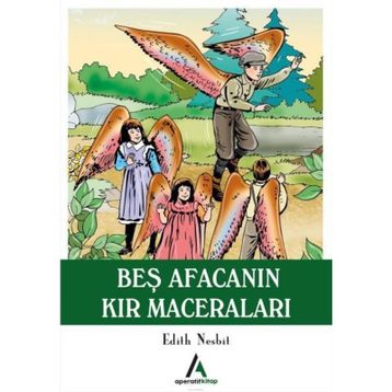 Beş Afacanın Kır Maceraları - Edith Nesbit