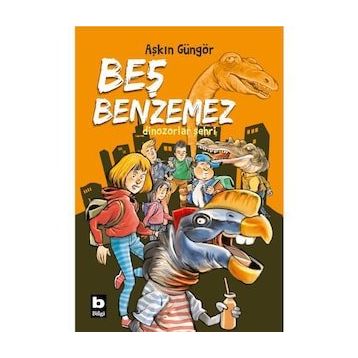 Beş Benzemez Dinozorlar Şehri - Beş Benzemez'in Serüvenleri 2 Aşkın Güngör