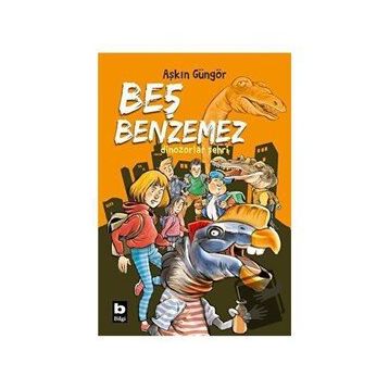 Beş Benzemez Dinozorlar Şehri - Beş Benzemez'in Serüvenleri 2 Aşkın Güngör
