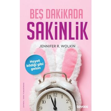 Beş Dakikada Sakinlik - Jennifer R. Wolkin