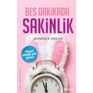Beş Dakikada Sakinlik - Jennifer R. Wolkin