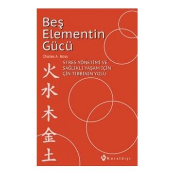 Beş Elementin Gücü - Charles A. Moss