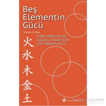 Beş Elementin Gücü - Charles A. Moss