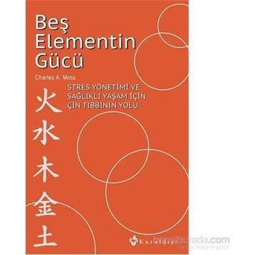 Beş Elementin Gücü - Charles A. Moss