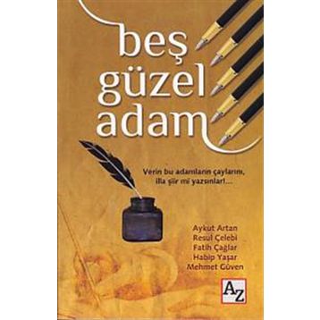 Beş Güzel Adam - Aykut Artan Mehmet Ergüven Resul Çelebi Fatih Çağlar Habib Yaşar Habip Yaşar