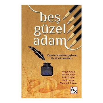 Beş Güzel Adam - Aykut Artan Mehmet Ergüven Resul Çelebi Fatih Çağlar Habib Yaşar Habip Yaşar