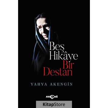 Beş Hikaye Bir Destan - Yahya Akengin