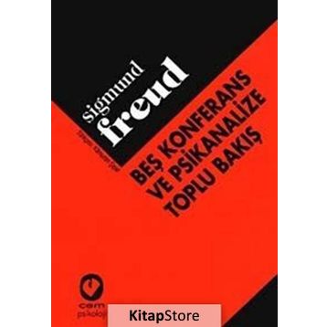 Beş Konferans ve Psikanalize Toplu Bakış - Sigmund Freud