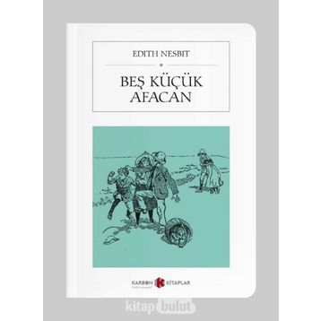 Beş Küçük Afacan - Edith Nesbit