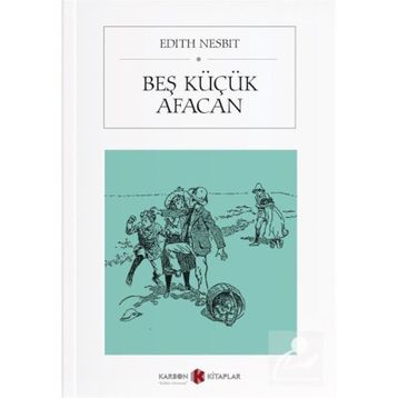 Beş Küçük Afacan - Edith Nesbit