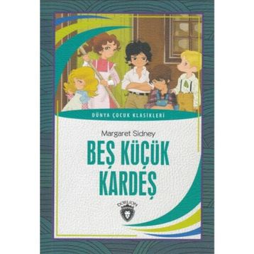 Beş Küçük Kardeş - Margaret Sidney