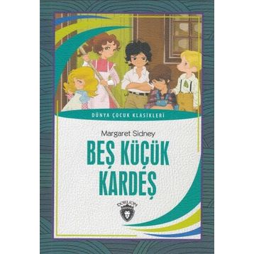 Beş Küçük Kardeş - Margaret Sidney