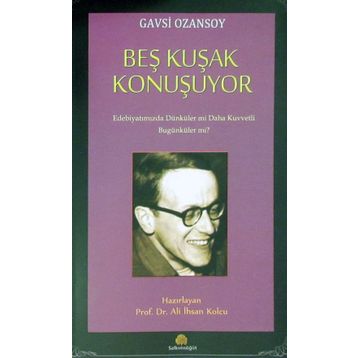 Beş Kuşak Konuşuyor - Gavsi Ozansoy