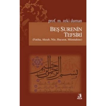 Beş Surenin Tefsiri - M. Zeki Duman