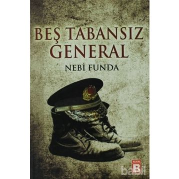 Beş Tabansız General - Nebi Funda
