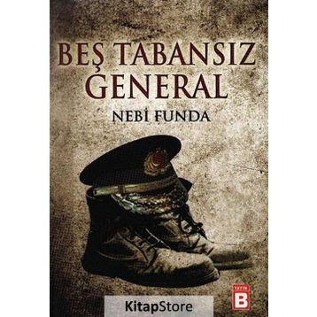 Beş Tabansız General - Nebi Funda