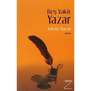 Beş Vakit Yazar - Adem Turan
