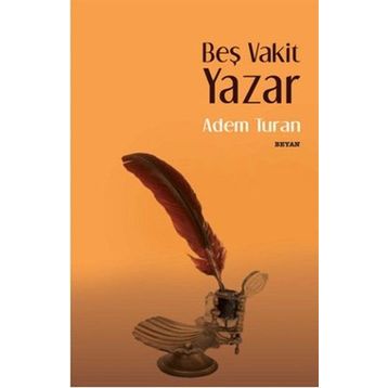 Beş Vakit Yazar - Adem Turan