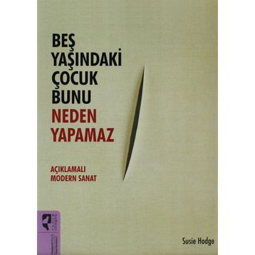 Beş Yaşındaki Çocuk Bunu Neden Yapamaz - Susie Hodge