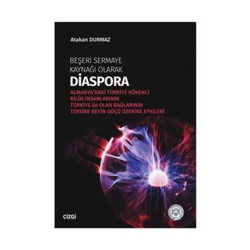 Beşeri Sermaye Kaynağı Olarak Diaspora / Atakan Durmaz / Çizgi Kitabevi