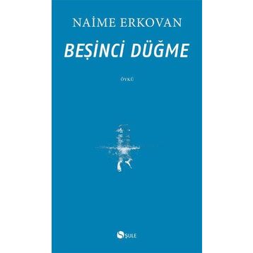 Beşinci Düğme - Naime Erkovan