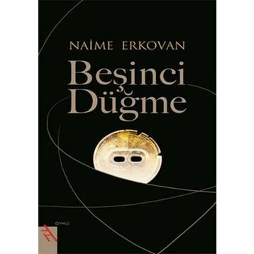 Beşinci Düğme - Naime Erkovan