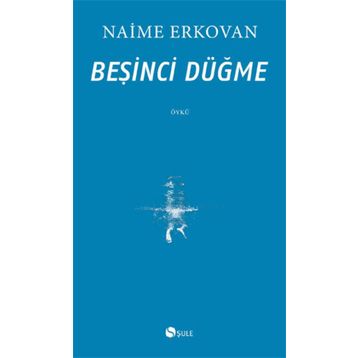 Beşinci Düğme - Naime Erkovan