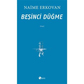 Beşinci Düğme - Naime Erkovan