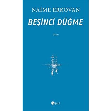 Beşinci Düğme - Naime Erkovan