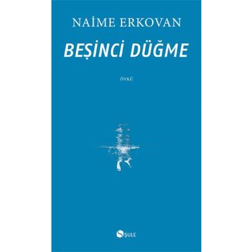 Beşinci Düğme - Naime Erkovan