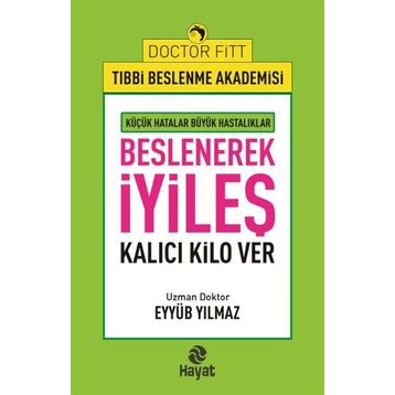 Beslenerek İyileş - Eyyüb Yılmaz