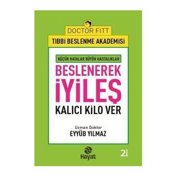 Beslenerek İyileş - Eyyüb Yılmaz