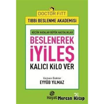 Beslenerek İyileş - Eyyüb Yılmaz