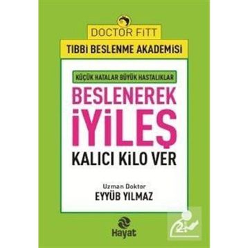 Beslenerek İyileş - Eyyüb Yılmaz