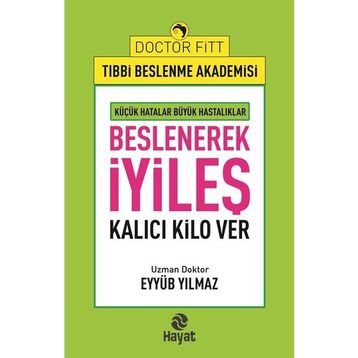 Beslenerek İyileş - Eyyüb Yılmaz