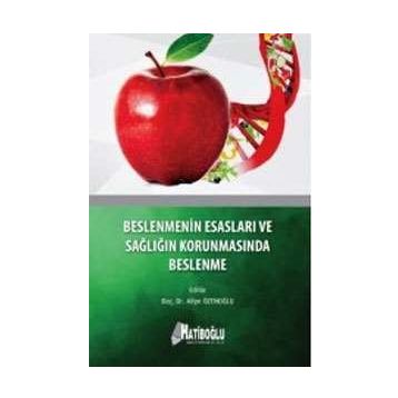 Beslenmenin Esasları ve Sağlığın Korunmasında Beslenme - Aliye Özenoğlu