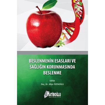 Beslenmenin Esasları ve Sağlığın Korunmasında Beslenme - Aliye Özenoğlu