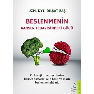 Beslenmenin Kanser Tedavisindeki Gücü - Dilşat Baş