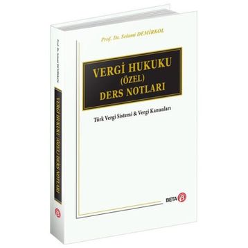Beta Yayınları Vergi Hukuku Ders Notları - Türk Vergi Sistemi ve Vergi Kanunları