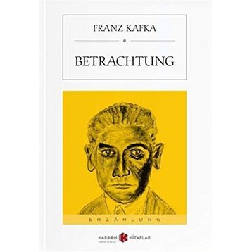 Betrachtung - Franz Kafka