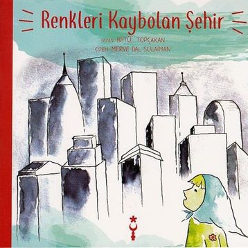 Betül Topçakan İstanbul Tasarım Yayınları Renkleri Kaybolan Şehir