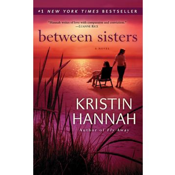 Between Sisters - Kristin Hannah