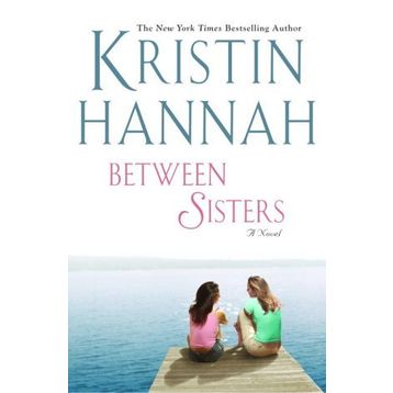 Between Sisters - Kristin Hannah