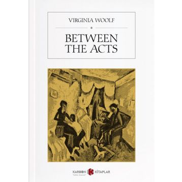 Between The Acts - Virginia Woolf