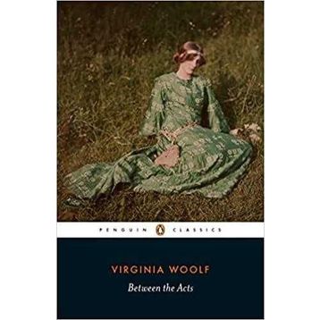 Between The Acts - Virginia Woolf