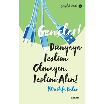 Beyan Yayınları Gençler Dünyaya Teslim Olmayın Teslim Alın!