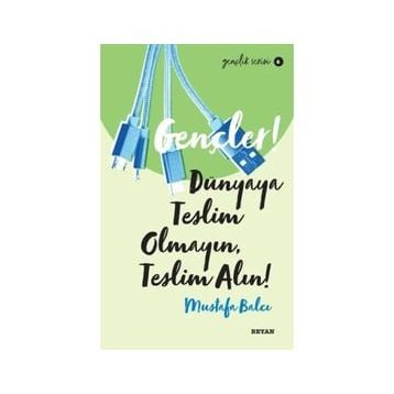 Beyan Yayınları Gençler Dünyaya Teslim Olmayın Teslim Alın!