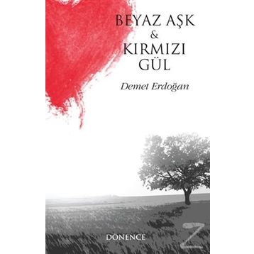 Beyaz Aşk ve Kırmızı Gül - Demet Erdoğan