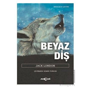 Beyaz Diş - Jack London - Akçağ Yayınları
